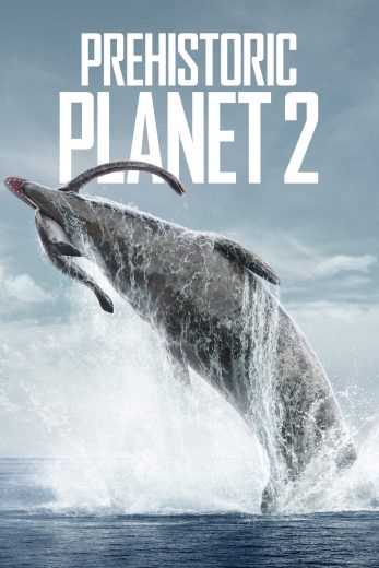 مسلسل Prehistoric Planet الموسم الثاني مترجم افلام عرب بلس