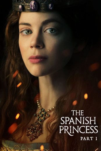 مسلسل The Spanish Princess الموسم الاول مترجم افلام عرب بلس